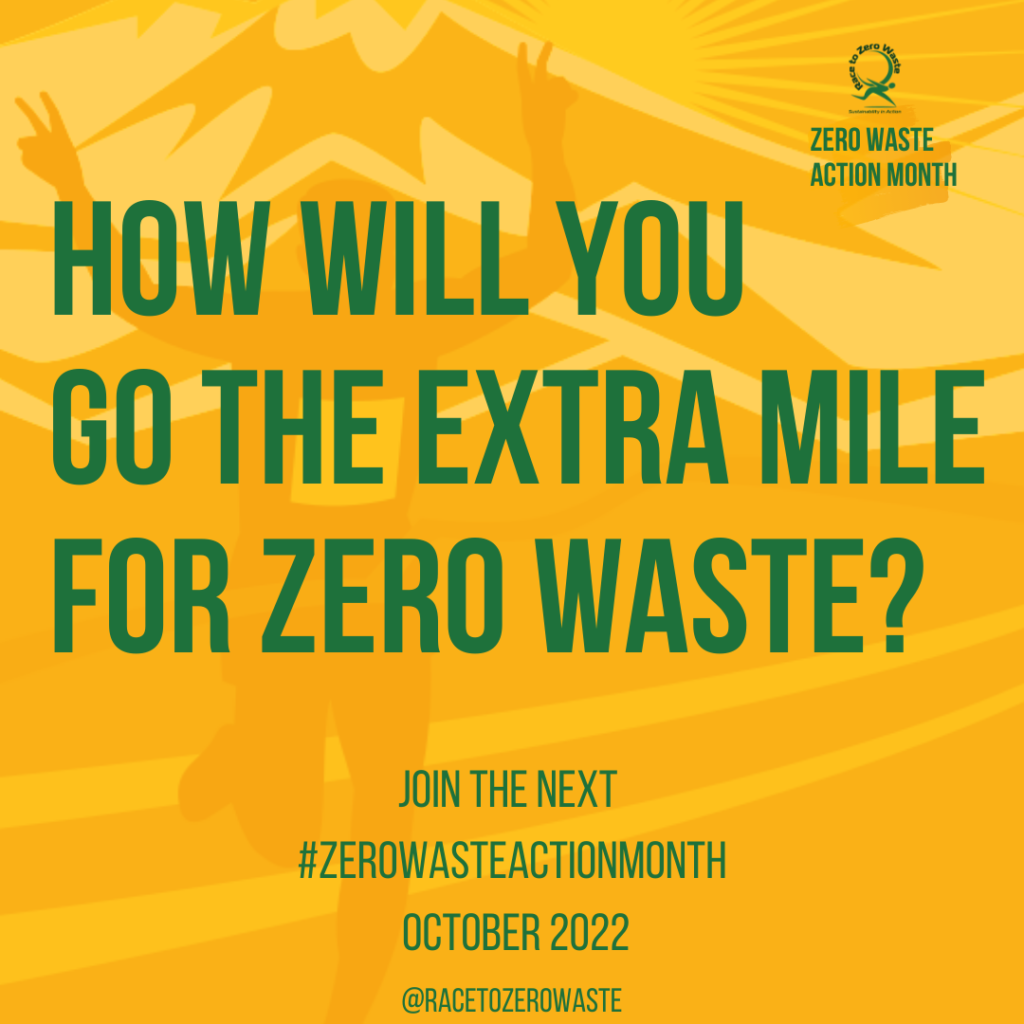 How will you go the extra mile for zero waste? #ZeroWasteActionMonth October 2022